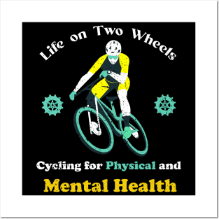 Life on two wheels, Cycling for Physical and Mental Health Posters and Art